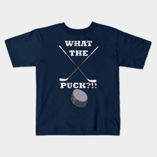 Hockey Gifts for Player & Fans Funny Quote What The Puck Ice Hockey Kids T-Shirt